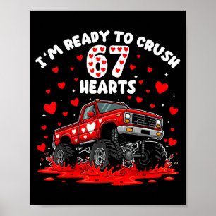 I'm Ready To Crush 67 Hearts Truck Funny 6 7 Valen Poster