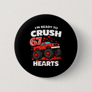 I'm Ready To Crush 67 Hearts Truck Valentines Day  Button