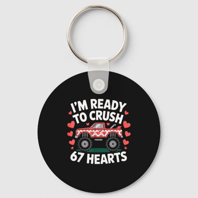 I'm Ready To Crush 67 Hearts Truck Valentines Day  Keychain (Front)