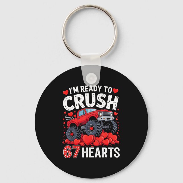 I'm Ready To Crush 67 Hearts Truck Valentines Day  Keychain (Front)