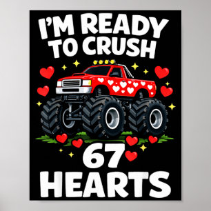 I'm Ready To Crush 67 Hearts Truck Valentines Day Poster