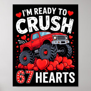 I'm Ready To Crush 67 Hearts Truck Valentines Day  Poster