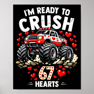 I'm Ready To Crush 67 Hearts Truck Valentines Day  Poster