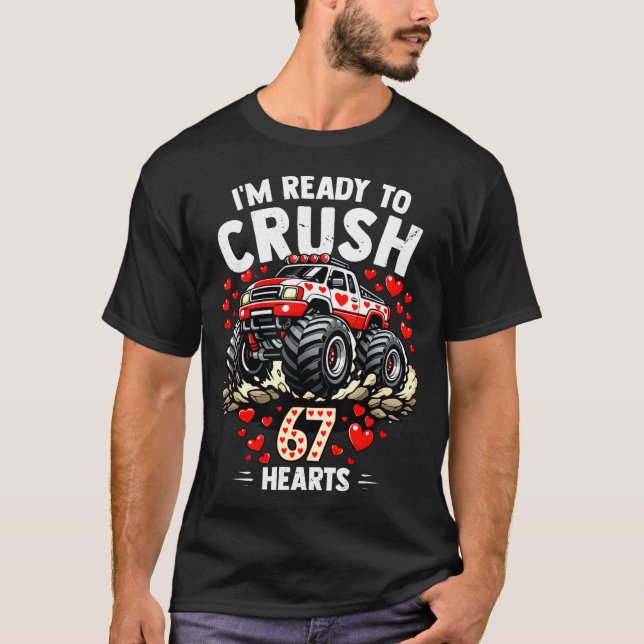 I'm Ready To Crush 67 Hearts Truck Valentines Day  T-Shirt (Front)