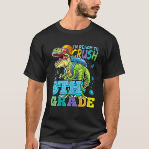 I'm Ready To Crush 6Th Grade Level Unlocked Back T T-Shirt