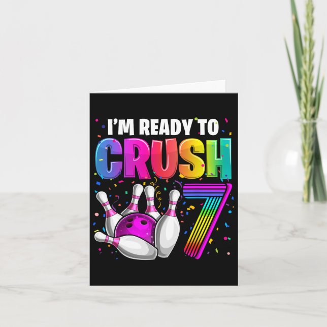 I'm Ready To Crush 7 7th Birthday Bowling Birthday Card (Front)