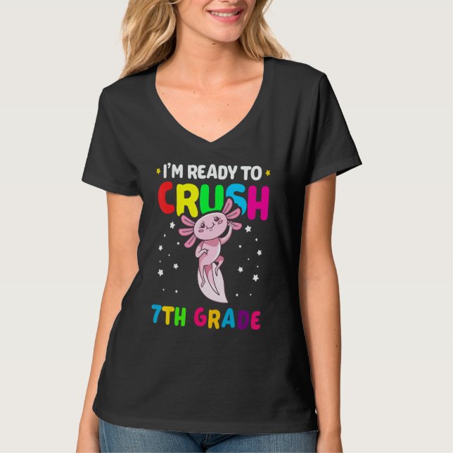 I'm Ready To Crush 7th Grade Axolotl Back To Schoo T-Shirt (Front)