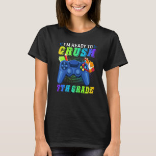 I'm Ready To Crush 7th Grade Back To School Gamer T-Shirt