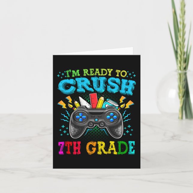 I'm Ready To Crush 7th Grade Back To School Video  Card (Front)