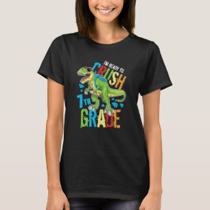 I'm Ready To Crush 7th Grade Dinosaur Rex Back To  T-Shirt