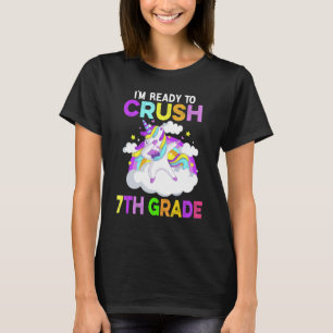 I'm Ready To Crush 7th Grade Unicorn Back To Schoo T-Shirt