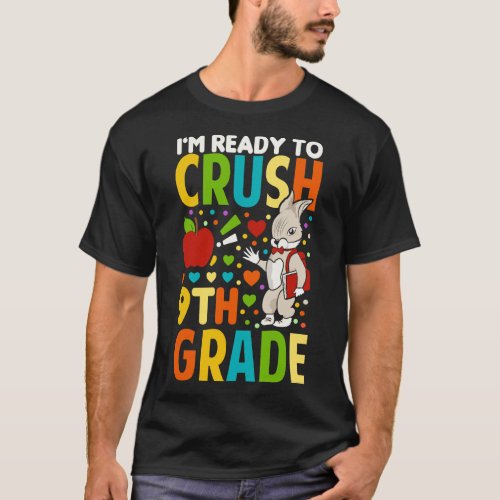 Im Ready To Crush 9th Grade Back To School Funny R T_Shirt