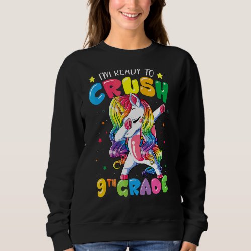 Im Ready To Crush 9th Grade Dabbing Unicorn Back  Sweatshirt
