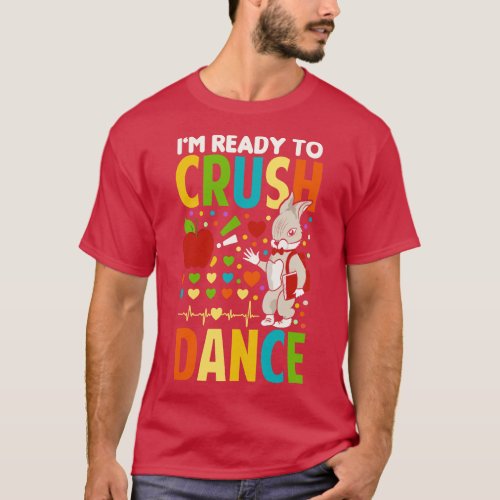 Im Ready To Crush Dance T_Shirt