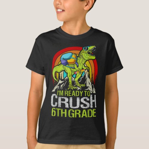 Im Ready to Crush Dinosaur 6th Grade Rainbow  T_Shirt