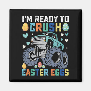 I'm Ready To Crush Easter Eggs Monster Truck Magnet