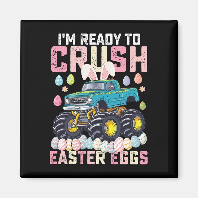 I'm Ready To Crush Easter Eggs Monster Truck Magnet (Front)