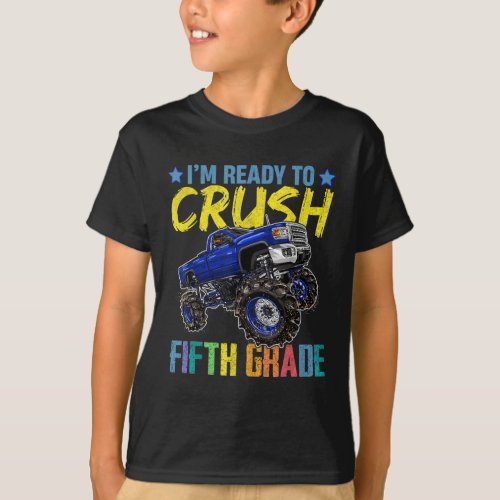 Im Ready To Crush Fifth Grade Monster Truck T_Shirt