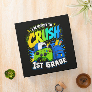 Im Ready to Crush First Grade Back to School  3 Ring Binder