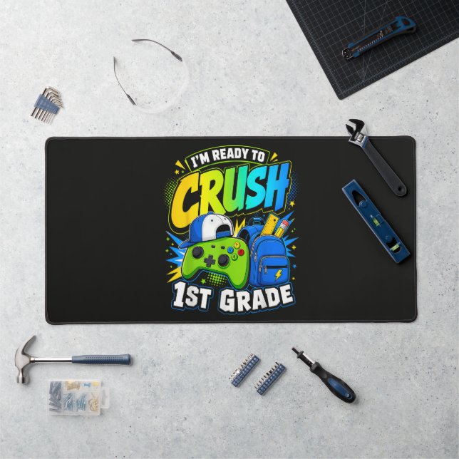 Im Ready to Crush First Grade Back to School Desk Mat (Workstation)