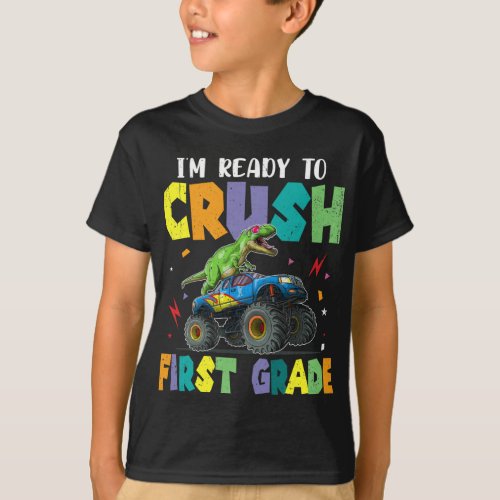 Im Ready To Crush First Grade Dinosaur 1st Grade  T_Shirt