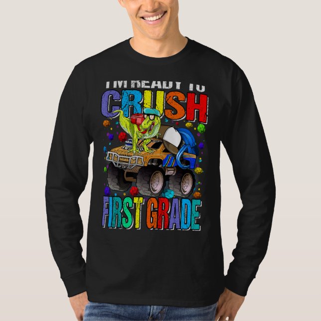I'm Ready To Crush First Grade Monster Truck Dinos T-Shirt (Front)