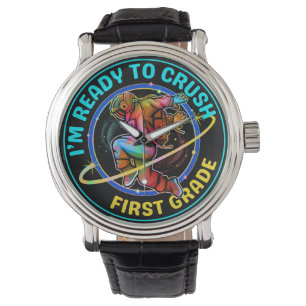 I'm ready to crush first grade watch