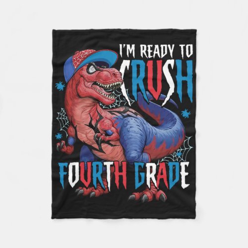 I'm Ready To Crush Fourth Grade Dinosaur Ck To Sch Fleece Blanket