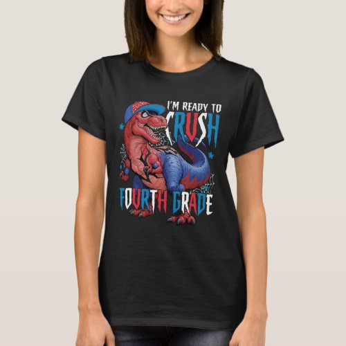 I'm Ready To Crush Fourth Grade Dinosaur Ck To Sch T-Shirt