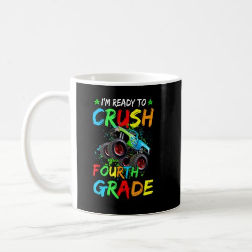Im Ready To Crush Fourth Grade Monster Truck Back Coffee Mug
