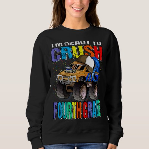 Im Ready To Crush Fourth Grade Monster Truck Back Sweatshirt
