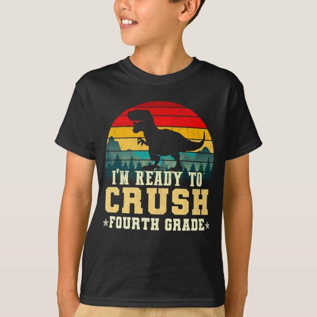 im ready to crush fourth grade T-Shirt (Front)
