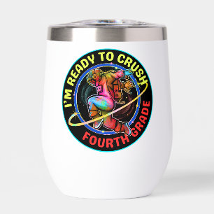 I'm ready to crush fourth grade thermal wine tumbler
