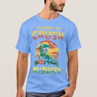 Im Ready To Crush Halloween T-Shirt