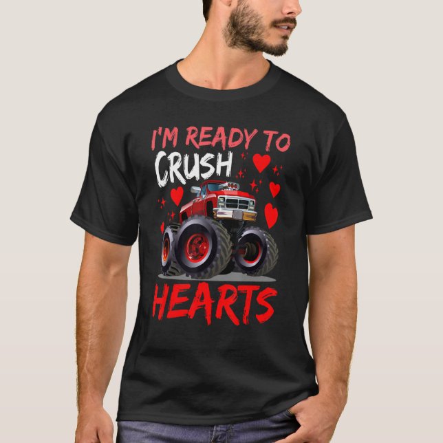 I'm Ready To Crush Hearts Monster Truck Boys Valen T-Shirt (Front)