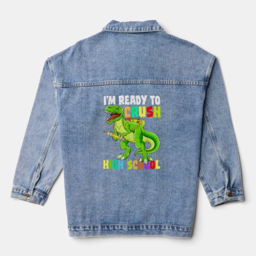 Im Ready To Crush High School Dinosaur T Rex  Denim Jacket
