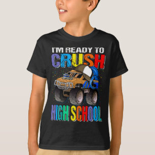 I'm Ready To Crush High School Monster Truck T-Shirt