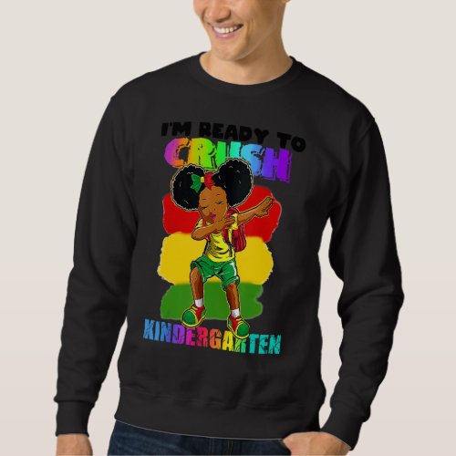 Im Ready To Crush Kinder Garten Black Girl Afro K Sweatshirt