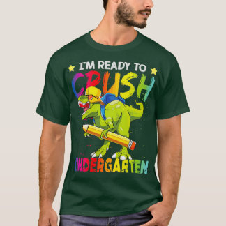 Im Ready to Crush Kindergarten 10 T-Shirt