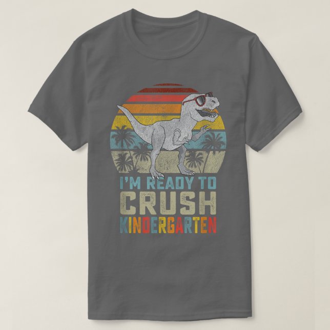 Im Ready To Crush Kindergarten 1st Day Kinder Dino T-Shirt (Design Front)