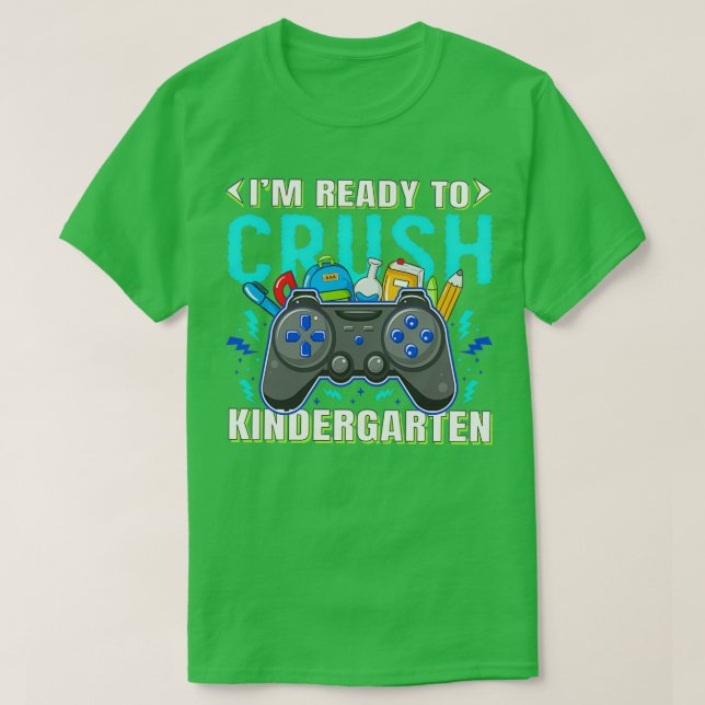 Im ready to crush kindergarten 27 T-Shirt (Design Front)