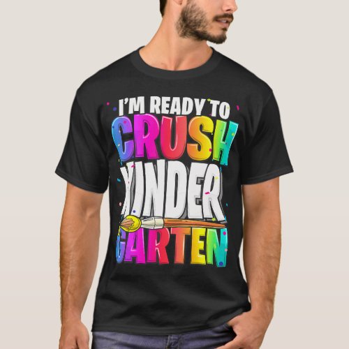 Im Ready to Crush Kindergarten Back to School Art T_Shirt