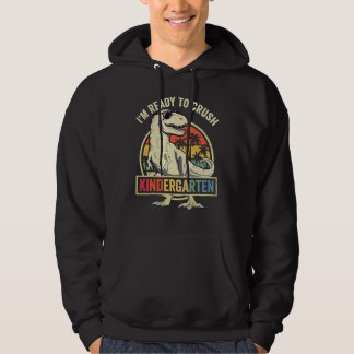 I'm Ready To Crush Kindergarten Back To School Din Hoodie