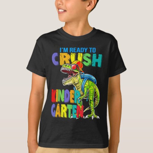 Im Ready To Crush Kindergarten Back To School Dino T_Shirt