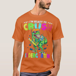 Im Ready To Crush Kindergarten Back To School T-Shirt