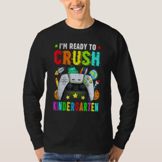 I'm Ready To Crush Kindergarten Back To School Vid T-Shirt