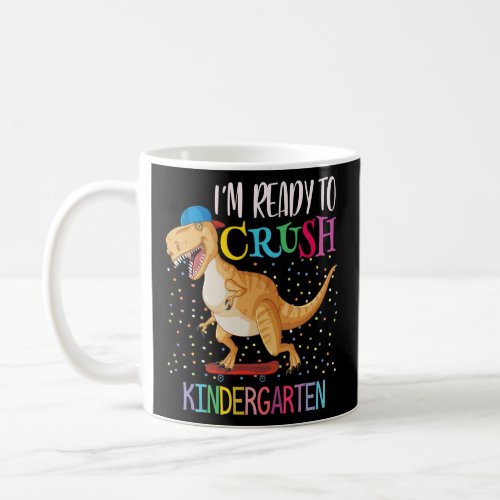 Im Ready To Crush Kindergarten Boys Back To Schoo Coffee Mug