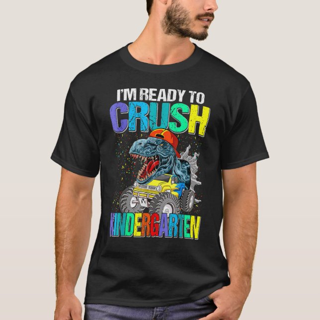 I'm Ready To Crush Kindergarten Boys Back To Schoo T-Shirt (Front)