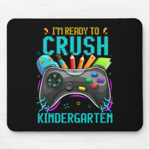 I'm Ready To Crush Kindergarten Ck To School Video Mouse Pad