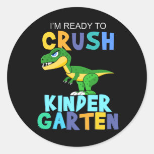 I'm ready to crush kindergarten classic round sticker